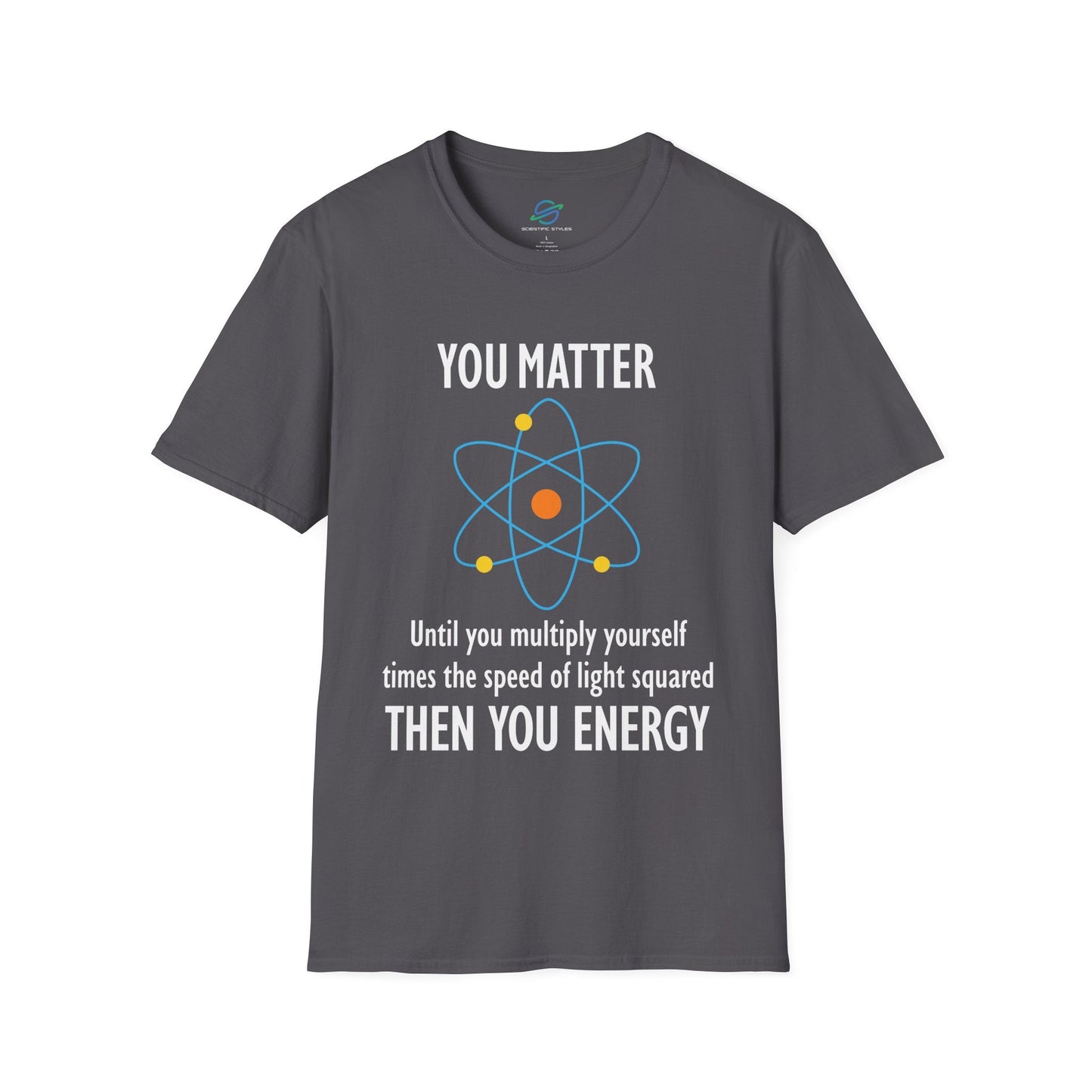You Matter Then You Energy T-Shirt