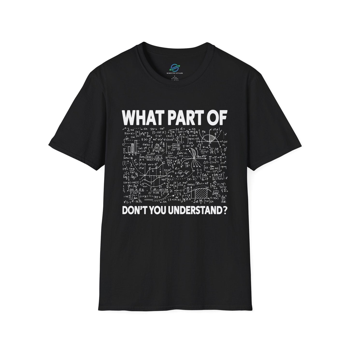 What Don't You Understand? T-Shirt