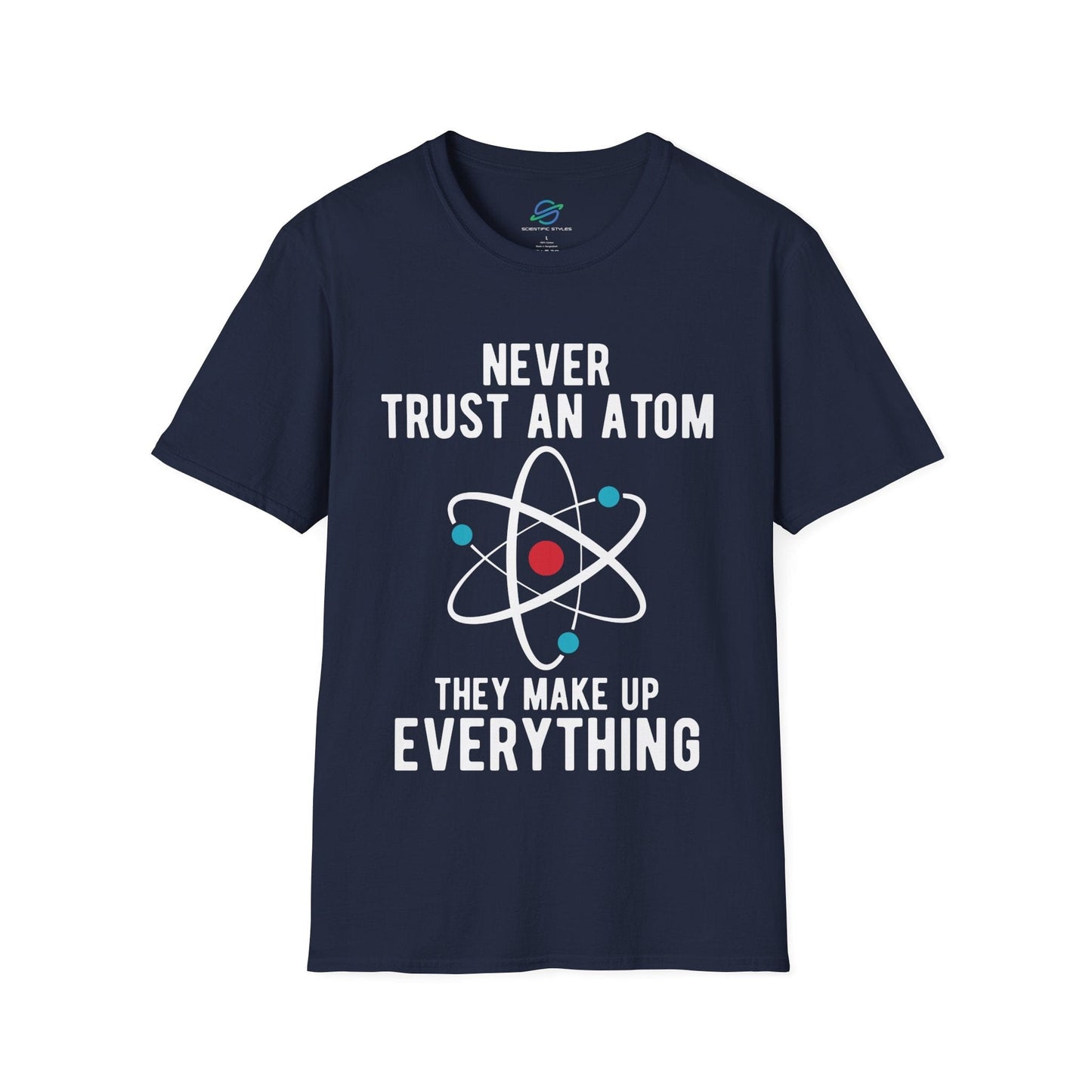 Never Trust An Atom T-Shirt