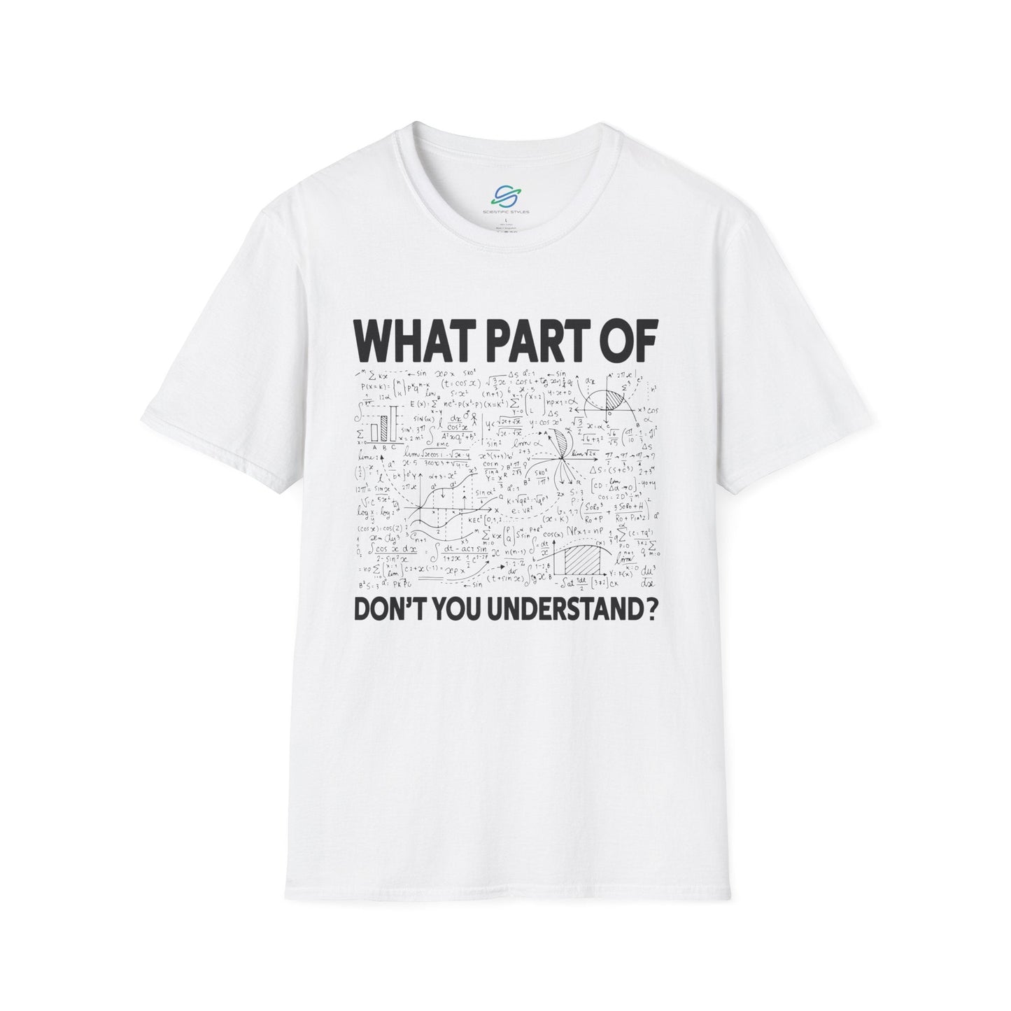 What Don't You Understand? T-Shirt