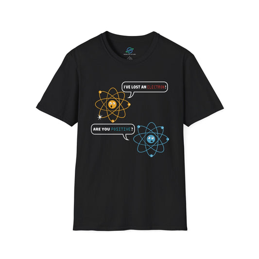 I've Lost An Electron T-Shirt