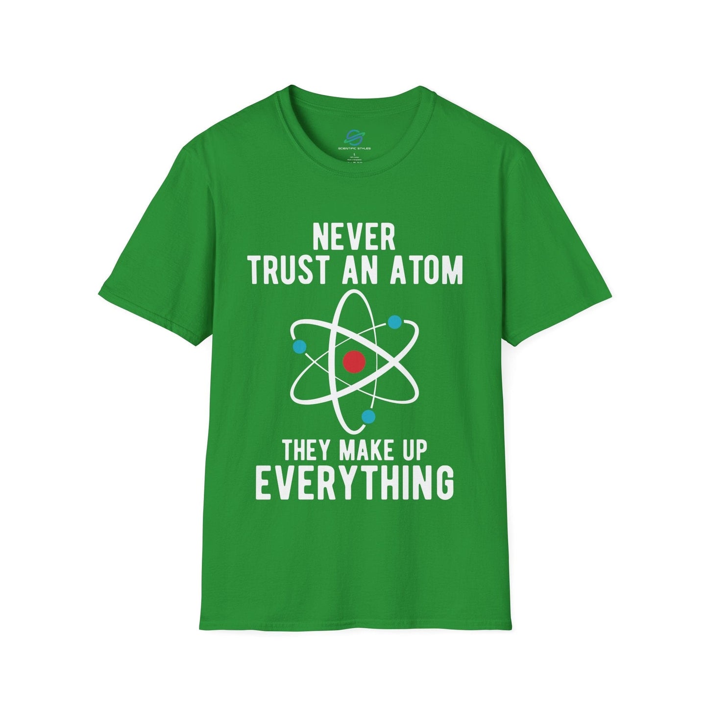Never Trust An Atom T-Shirt