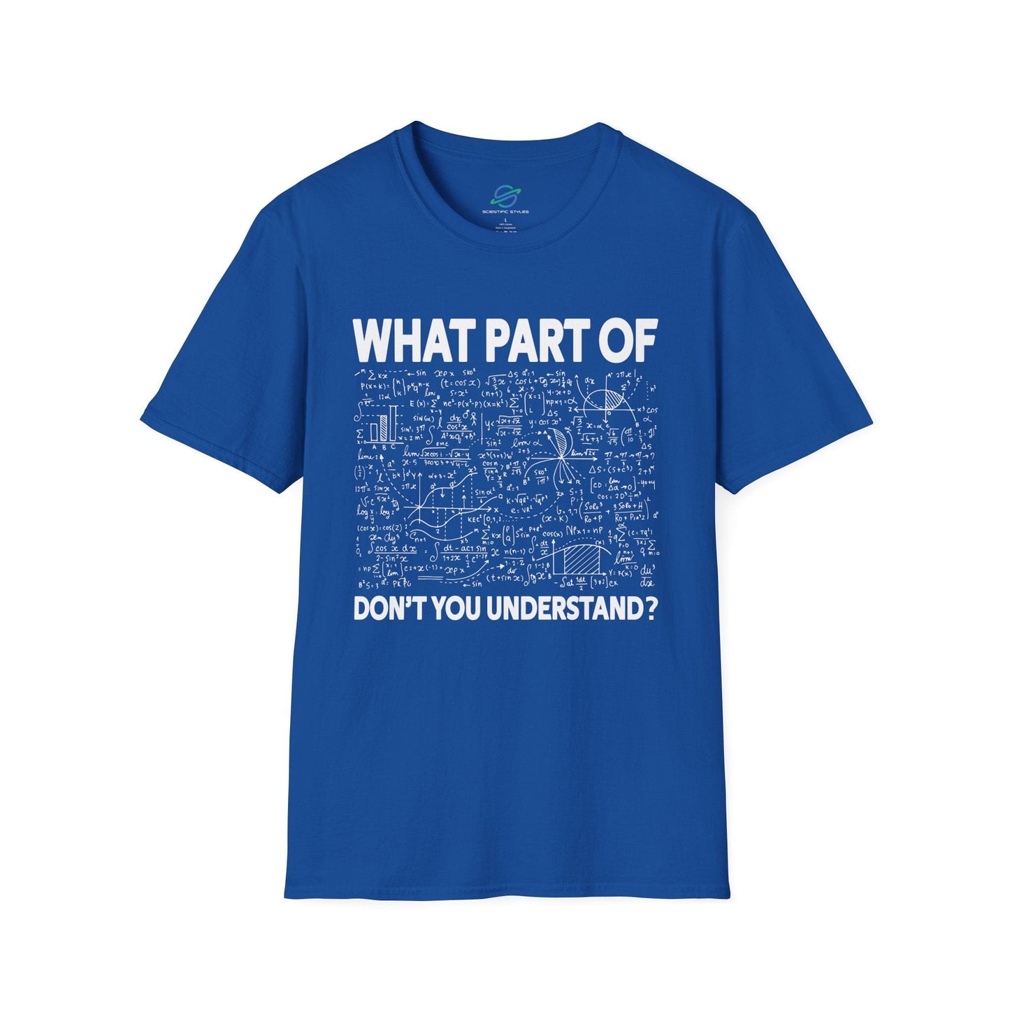 What Don't You Understand? T-Shirt
