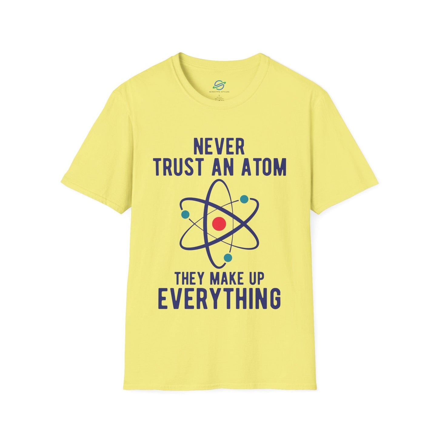 Never Trust An Atom T-Shirt