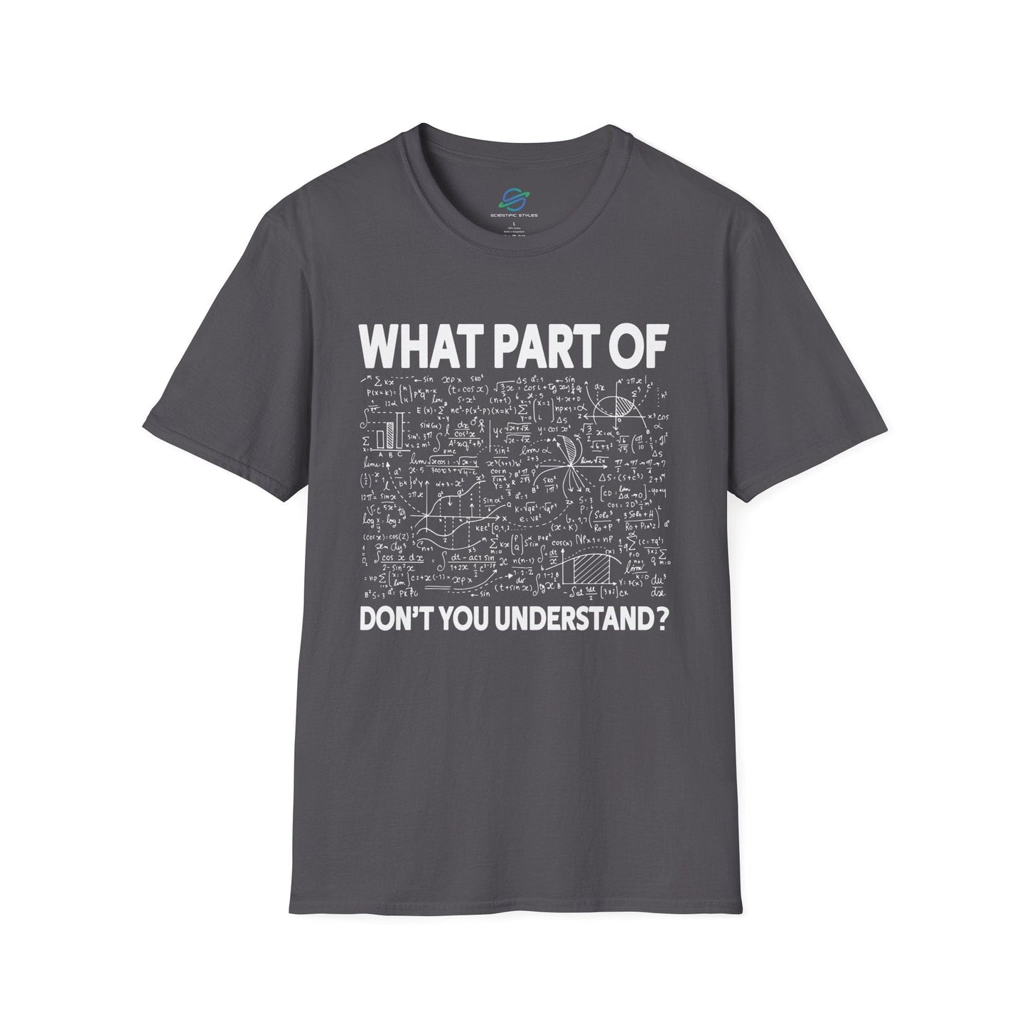 What Don't You Understand? T-Shirt