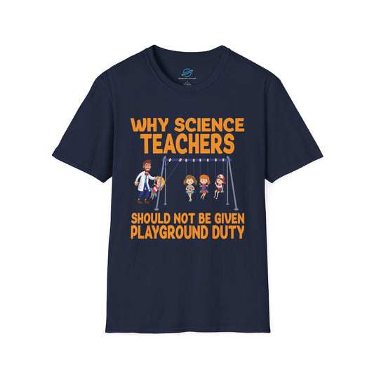 Science Teachers Playground Duty T-Shirt