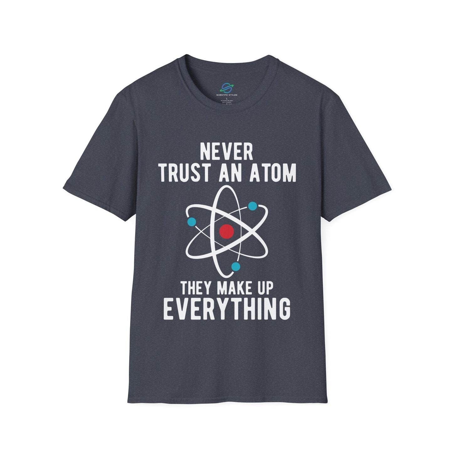 Never Trust An Atom T-Shirt