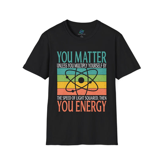You Matter Then You Energy Retro T-Shirt